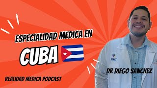 ESPECIALIDAD MEDICA EN CUBA  Dr Diego Sanchez [upl. by Leach712]