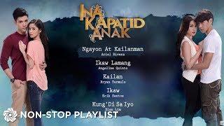 Ina Kapatid Anak OST Playlist Audio 🎵  Ina Kapatid Anak OST [upl. by Yemrots]