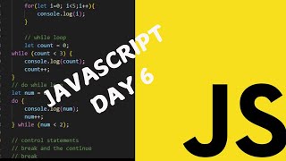 DAY 6 Mastering Loops in JavaScript Exploring for while and dowhile Loops [upl. by Todhunter]