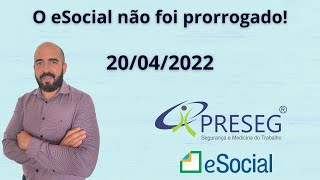 O eSocial não foi prorrogado 20042022 [upl. by Asel702]