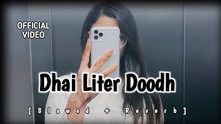 Dhai liter Doodh 🖤  Slowed  Reverb  ft Pawan Pilania Ramehar Mehla Kulbir Danoda KD amp Party [upl. by Smail]