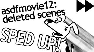 asdfmovie12 deleted scenes SPED UP Multiple Speeds 150200300500100010000 [upl. by Ruthven]