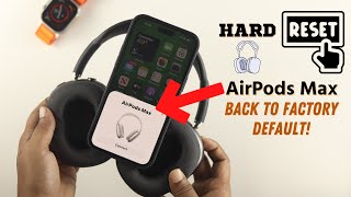 How to Reset AirPods Max To Factory Settings Properly Hard Reset [upl. by Arv]