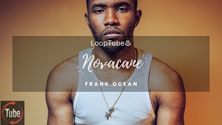 Novacane  Frank Ocean ♨️ 1HR Loop [upl. by Vierno]