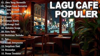 Full Album Akustik Cafe Santai 2024 Akustik Lagu Indonesia Musik Cafe Populer Enak Didengar [upl. by Berthold229]