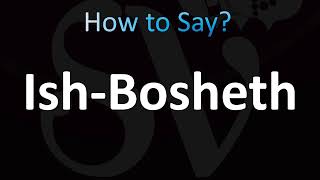 How to Pronounce IshBosheth Correctly [upl. by Neufer]