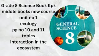 Grade 8 Science Book Unit 1 Ecology Kpk middle books new course 2022 chapter 1 pg no 10 and 11 [upl. by Kcirdderf]