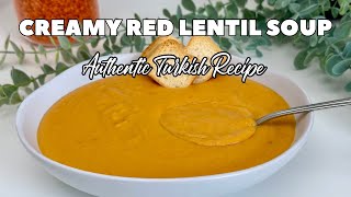 Creamy Red Lentil Soup Recipe  Authentic Turkish Red Lentil Soup [upl. by Melda470]