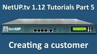 NetUPtv 112 Tutorials Part 5 Creating a customer [upl. by Assisi]