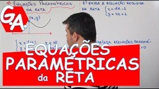 G A EQUAÇÕES PARAMÉTRICAS DA RETA [upl. by Nat491]