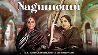 Nagumomu  MS Subbulakshmi Radha Viswanathan  Tyagaraja  Carnatic Classical Music [upl. by Kenric608]