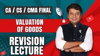 Valuation Of Goods  Customs  Ch 28  Revision of CACSCMA Final IDT  CA Yashvant Mangal [upl. by Nanine]