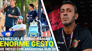 DT de Venezuela DICE que FUE SUPERIOR a Argentina  NOBLE GESTO de Messi APOYANDO a la Sub 20 [upl. by Sivrad868]