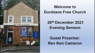 Dunblane Free Church  26th December 2021  Evening Sermon  Guest Preacher [upl. by Corena674]