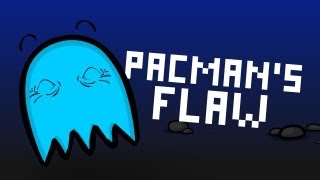 Pacmans Flaw [upl. by Runkel]