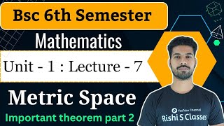 Metric spaceBsc 6th semester mathsUnit 1TopologyGeneral theorems part 2By Rishi Sir [upl. by Gilges]