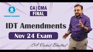 CACS CMA Final IDT Amendments  For NOV 2024 CA Vishal Bhattad Think GST Think Vishal SIR [upl. by Azpurua]