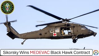 Sikorsky Wins MEDEVAC Black Hawk Contract of US Army [upl. by Hentrich]