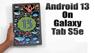 Install Android 13 on Galaxy Tab S5e AOSP Rom  How to Guide [upl. by Aleahpar416]