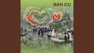 BAN CU [upl. by Donaldson]