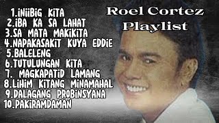 Roel Cortez Greatest Hits  Roel Cortez Playlist [upl. by Murage]