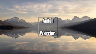 Anilah  Warrior Lyrics  Letra [upl. by Eerahs319]