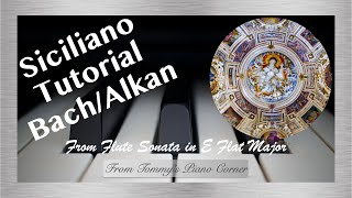 Piano Tutorial  Bach Siciliano  Arr Alkan [upl. by Rofotsirk593]