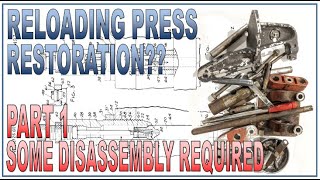 Reloading Press Restoration  Part 1 Some Disassembly Required [upl. by Spatola503]