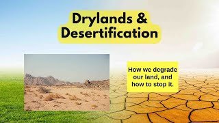 Drylands amp Desertification  How We Degrade Our Land amp How to Fix It [upl. by Ailat]