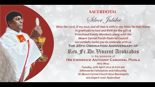 Rev FrDr Vincent Arokiadas  SACERDOTAL  Silver Jubilee Mass 6pmCARDINAL POOLA ANTHONY 30424 [upl. by Skiba604]