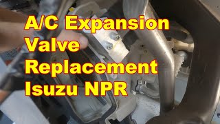 Isuzu NPR AC Expansion Valve Replacement [upl. by Ydnac]