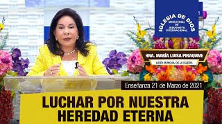 Enseñanza Luchar por nuestra heredad eterna 21 de marzo de 2021 Hna María Luisa Piraquive IDMJI [upl. by Vitoria]