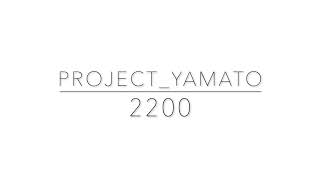 PROJECTYAMATO  2200  Teaser 1 [upl. by Phil]