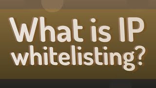 What is IP whitelisting [upl. by Lilllie]