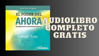 El Poder del Ahora Un Camino hacia la Realización Espiritual  Audiolibro  de Eckhart Tolle [upl. by Newhall]