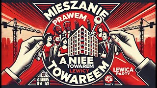 Mieszkanie Prawem a nie Towarem  Konwencja mieszkaniowa LEWICY [upl. by Siubhan]