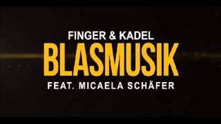 Finger amp Kadel Feat Micaela Schäfer  Blasmusik Blow My Mind Mix [upl. by Nanerb]