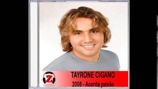 Tayrone Cigano  Doce Mel  2008 [upl. by Nimsaj]