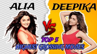 Alia Bhatt Vs Deepika Padukone Top 5 Highest Grossing Movies 🎬 [upl. by Gibrian]