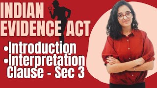 Indian Evidence Act  Introduction and Interpretation Clause  Section 3  LAW SCHOOL [upl. by Hodgkinson]