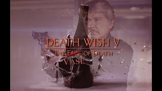 Death Wish V The Vase of Death [upl. by Sholom]