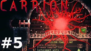 CARRION  Part 5 Gameplay Playthrough Nuclear Power Plant [upl. by Yoko]