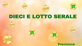 DIECI E LOTTO SERALE  Previsioni [upl. by Butler]