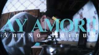 Anexo Leiruk  Ay amor video oficial [upl. by Wilcox]