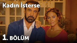 Kadın İsterse 1Bölüm [upl. by Elaval]