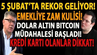 5 ŞUBAT’TA REKOR GELİYOR EMEKLİYE ZAM KULİSİ ALTIN MÜDAHALESİ BAŞLADI KREDİ KARTI OLANLAR DİKKAT [upl. by Anayi]