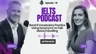 IELTS Band 9 Vocabulary Practice Using Synonyms to Talk about Travelling [upl. by Arimlede]