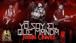 Jovani Chavez  Yo Soy El Que Manda En Vivo [upl. by Hsetih]