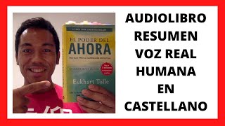 ✅🙏🏼EL PODER DEL AHORAAUDIOLIBRO RESUMEN VOZ REAL HUMANA ESPAÑOLEckhart Tolle RESUMEN COMPLETO [upl. by Adelia645]