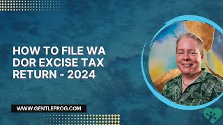 How to File WA DOR Excise Tax Return  2024 [upl. by Narbig]